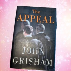 John Grisham The Appeal , Hardcover Book